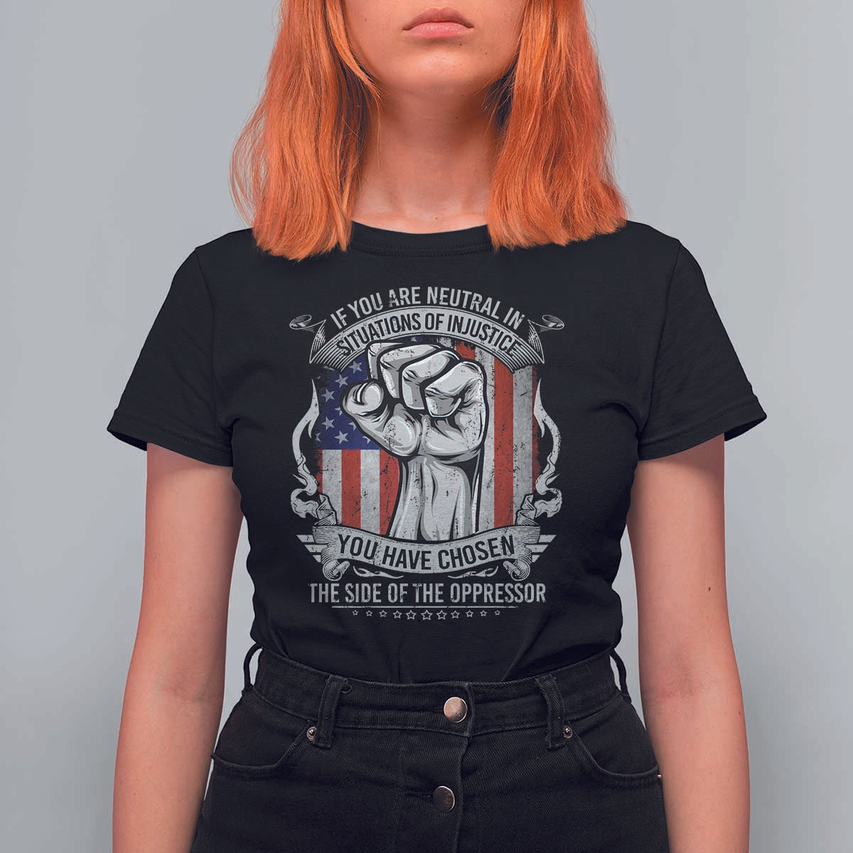Patriotic Justice T Shirt For Women If You Are Neutral In Situations Of Injustice You Have Chosen The Side Of The Oppressor
