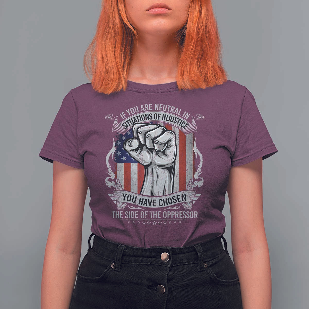 Patriotic Justice T Shirt For Women If You Are Neutral In Situations Of Injustice You Have Chosen The Side Of The Oppressor