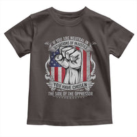 Patriotic Justice Toddler T Shirt If You Are Neutral In Situations Of Injustice You Have Chosen The Side Of The Oppressor