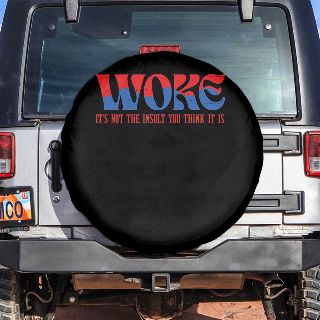Woke It's Not An Insult You Think Spare Tire Cover