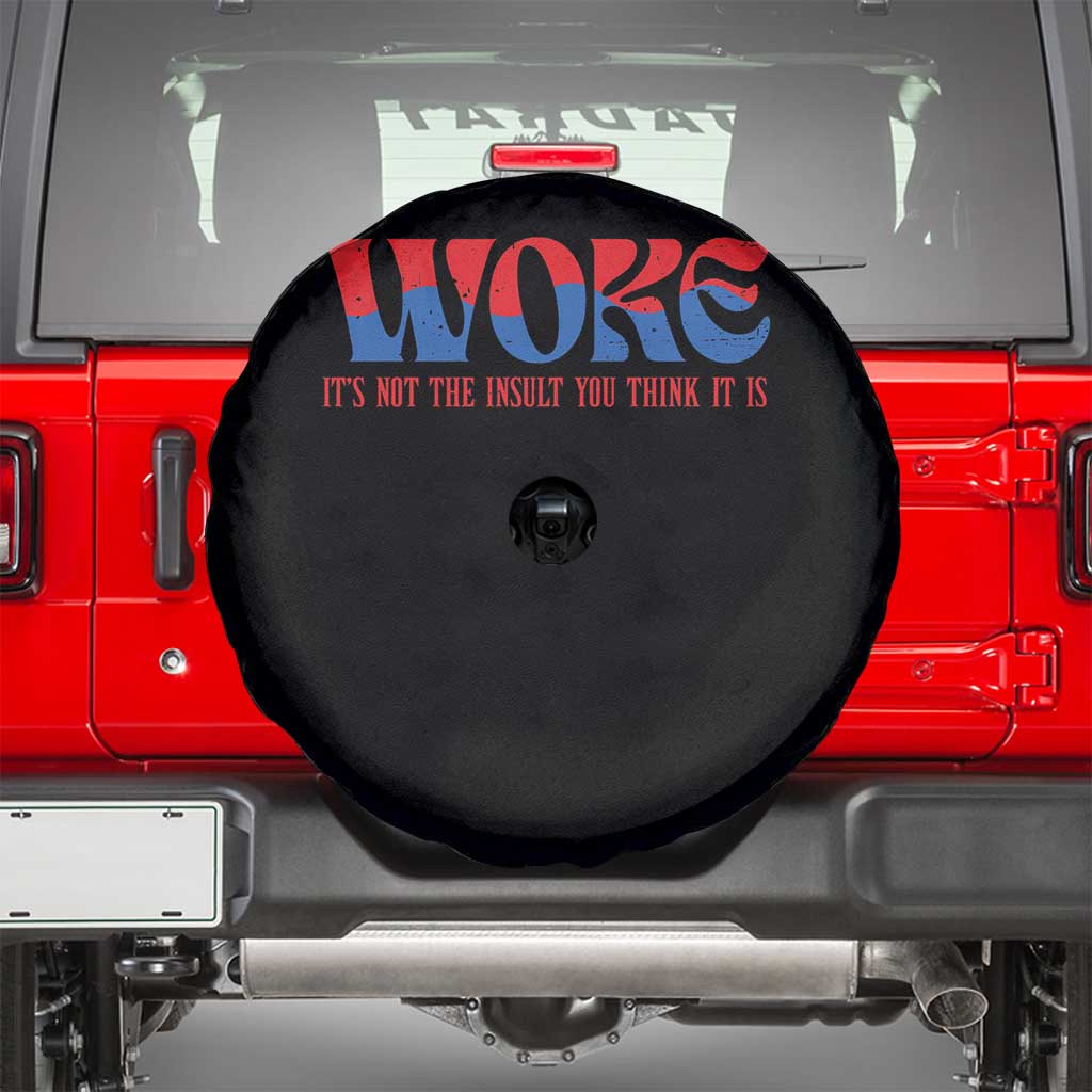 Woke It's Not An Insult You Think Spare Tire Cover