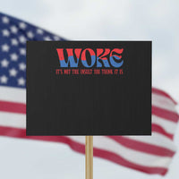 Woke It's Not An Insult You Think Protest Sign - Wonder Print Shop
