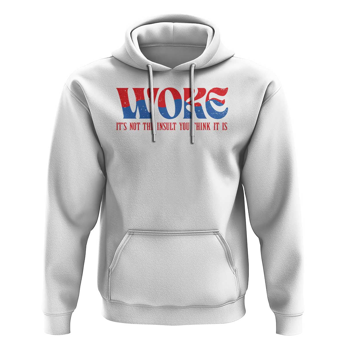 Woke It's Not An Insult You Think Hoodie