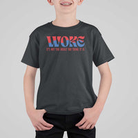 Woke It's Not An Insult You Think T Shirt For Kid