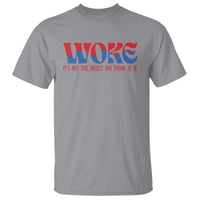 Woke It's Not An Insult You Think T Shirt