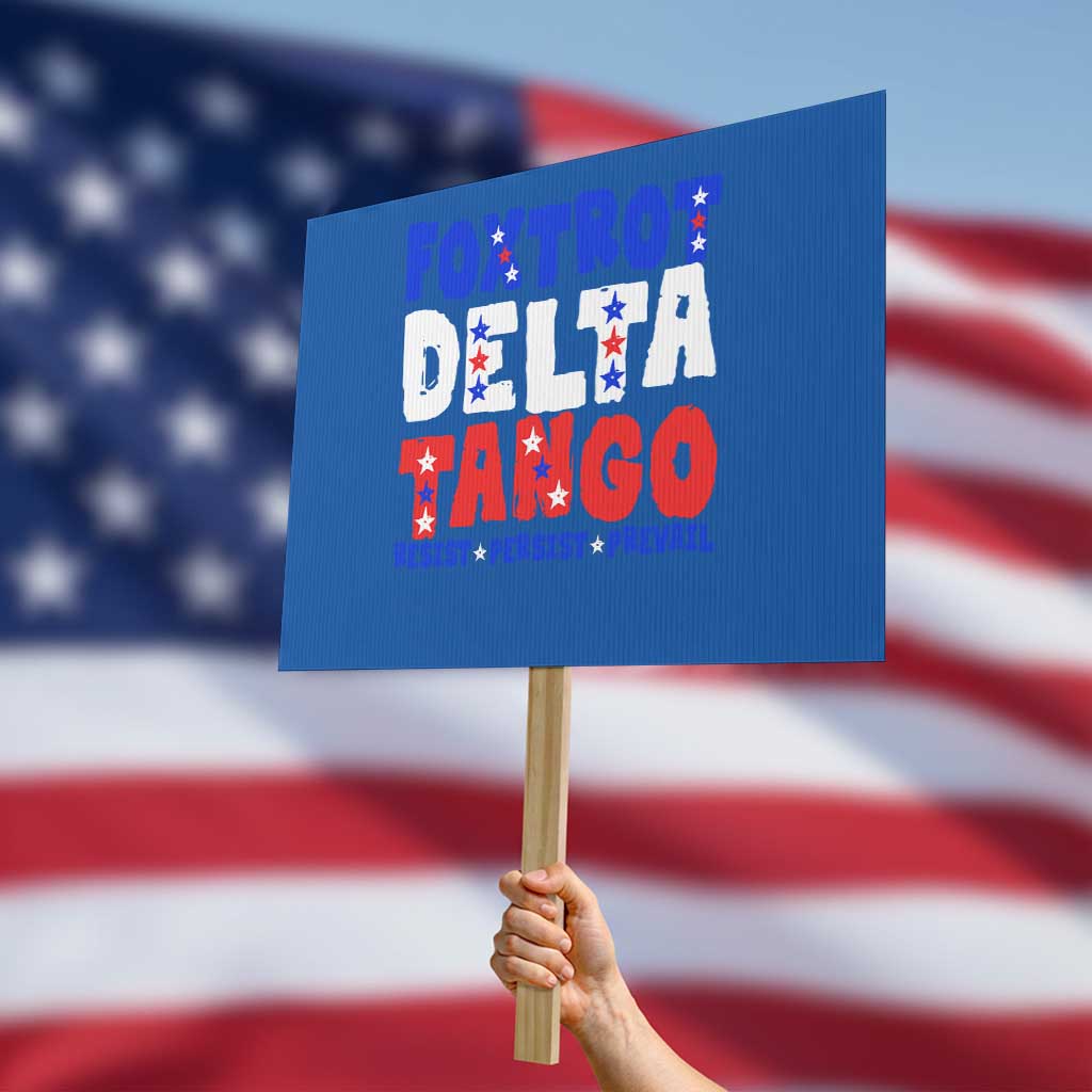 FDT Foxtrot Delta Tango Protest Sign - Wonder Print Shop