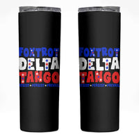 FDT Foxtrot Delta Tango Skinny Tumbler