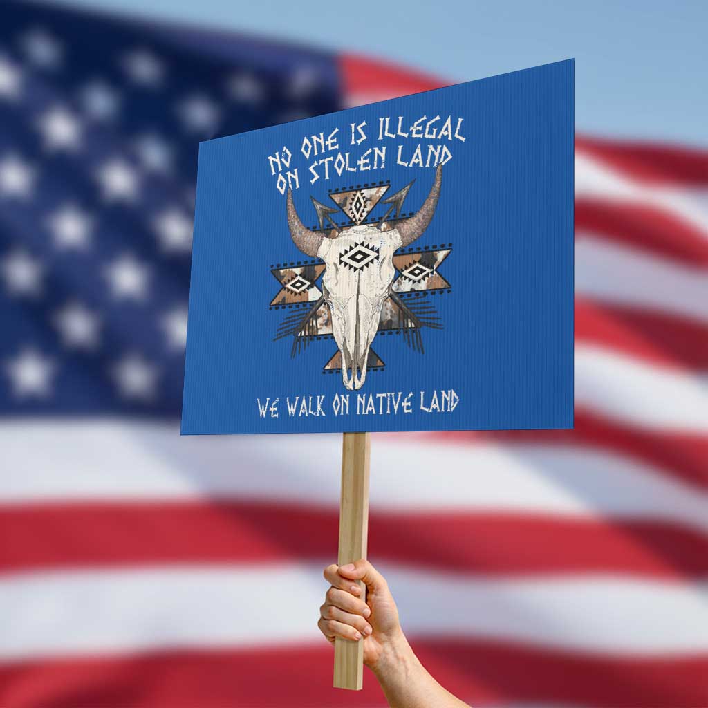 No One Is illegal On Stolen Land Protest Sign - Wonder Print Shop