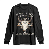 No One Is illegal On Stolen Land Long Sleeve Shirt