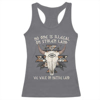 No One Is illegal On Stolen Land Racerback Tank Top