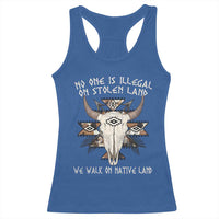 No One Is illegal On Stolen Land Racerback Tank Top