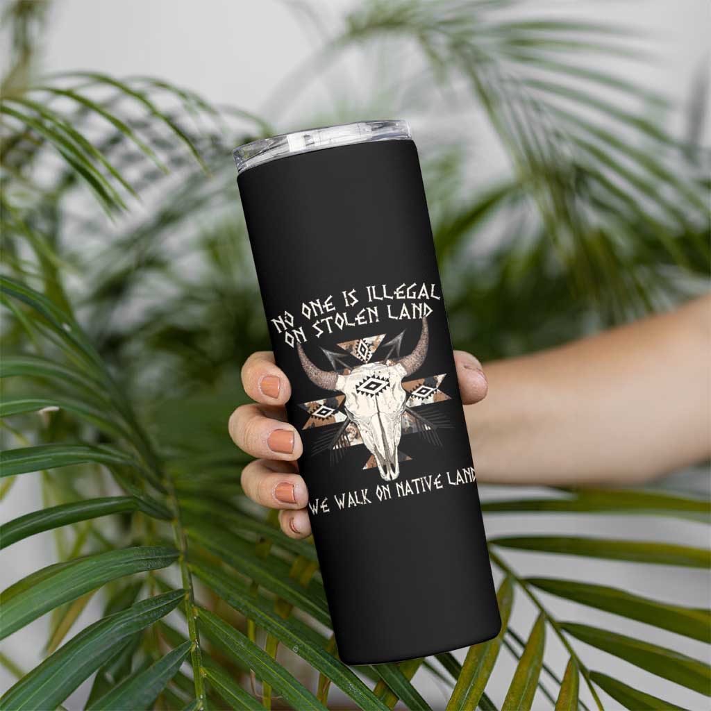 No One Is illegal On Stolen Land Skinny Tumbler