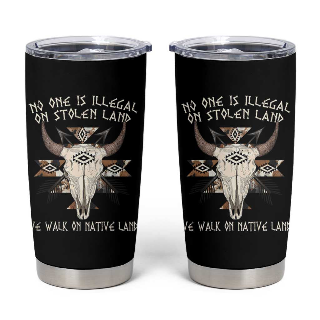 No One Is illegal On Stolen Land Tumbler Cup