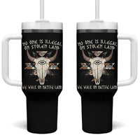 No One Is illegal On Stolen Land Tumbler With Handle