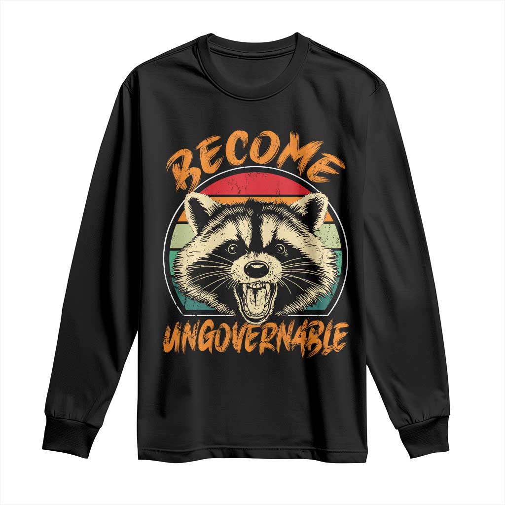 Anarchism Long Sleeve Shirt Become Ungovernable Angry Raccoon