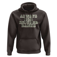 Funny Joke Always Rob Insured Banks Hoodie