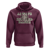 Funny Joke Always Rob Insured Banks Hoodie