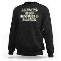 Funny Joke Always Rob Insured Banks Sweatshirt