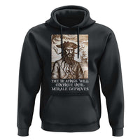 Funny Blackbeard Sarcastic Joke Hoodie The Beatings Will Continue until Morale Improves