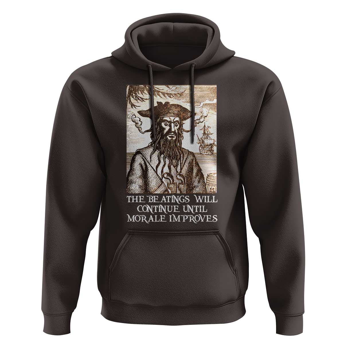 Funny Blackbeard Sarcastic Joke Hoodie The Beatings Will Continue until Morale Improves