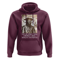 Funny Blackbeard Sarcastic Joke Hoodie The Beatings Will Continue until Morale Improves