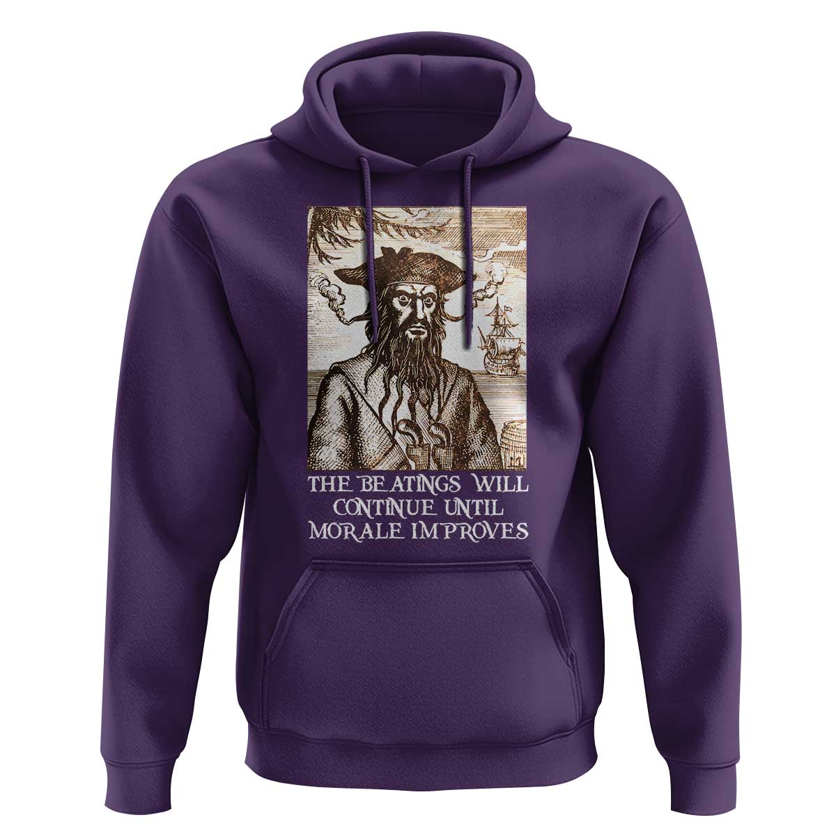 Funny Blackbeard Sarcastic Joke Hoodie The Beatings Will Continue until Morale Improves
