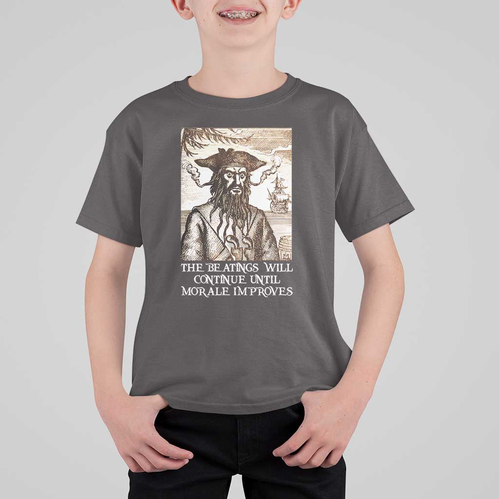 Funny Blackbeard Sarcastic Joke T Shirt For Kid The Beatings Will Continue until Morale Improves