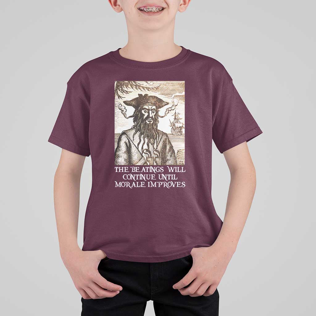 Funny Blackbeard Sarcastic Joke T Shirt For Kid The Beatings Will Continue until Morale Improves