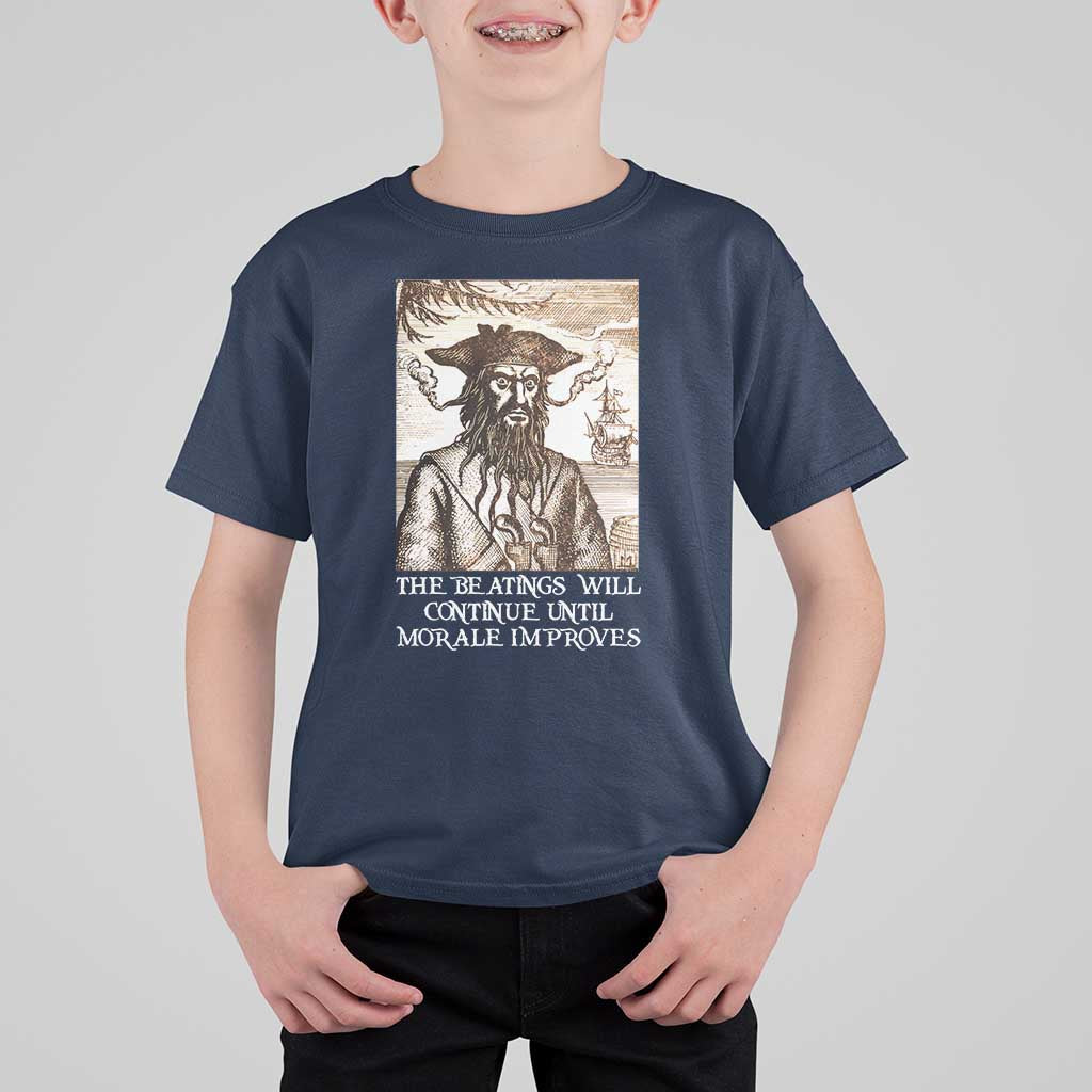 Funny Blackbeard Sarcastic Joke T Shirt For Kid The Beatings Will Continue until Morale Improves