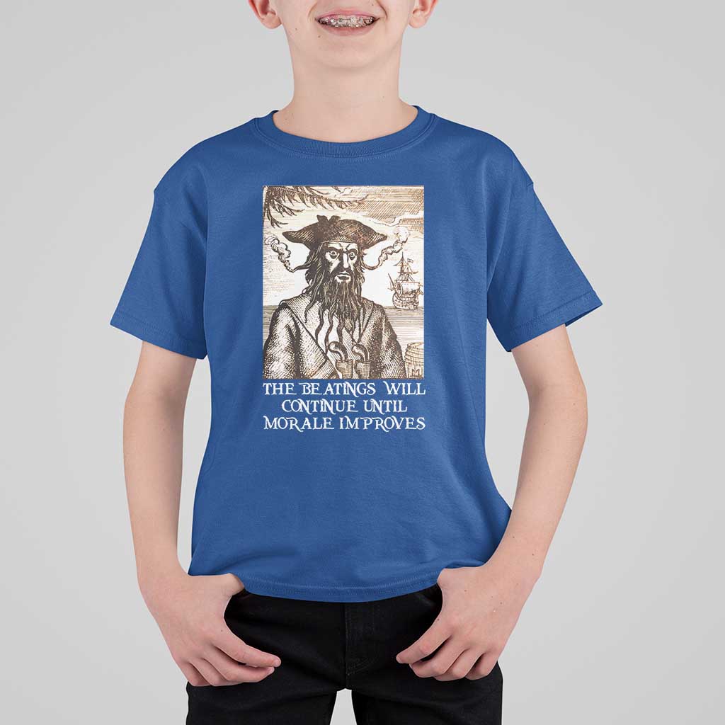Funny Blackbeard Sarcastic Joke T Shirt For Kid The Beatings Will Continue until Morale Improves