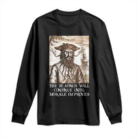 Funny Blackbeard Sarcastic Joke Long Sleeve Shirt The Beatings Will Continue until Morale Improves