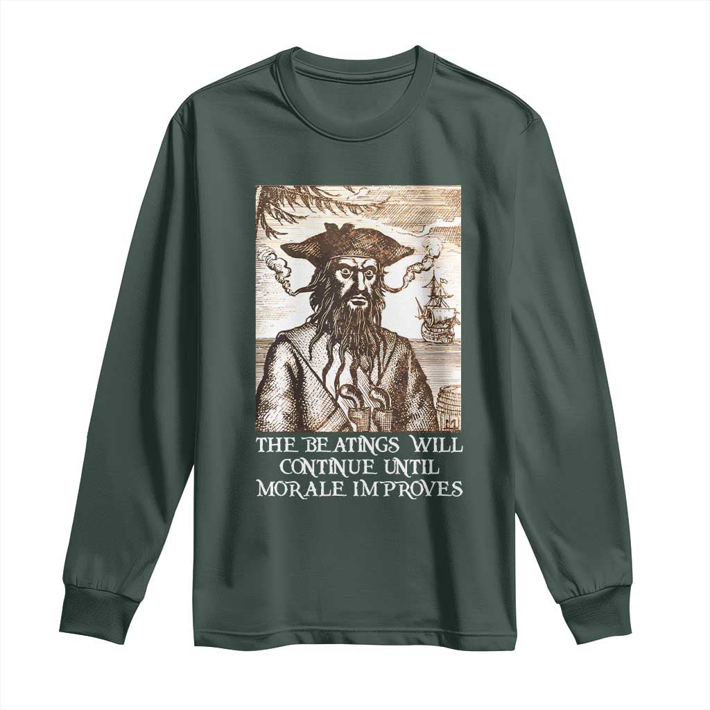 Funny Blackbeard Sarcastic Joke Long Sleeve Shirt The Beatings Will Continue until Morale Improves