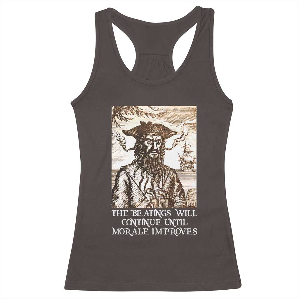 Funny Blackbeard Sarcastic Joke Racerback Tank Top The Beatings Will Continue until Morale Improves