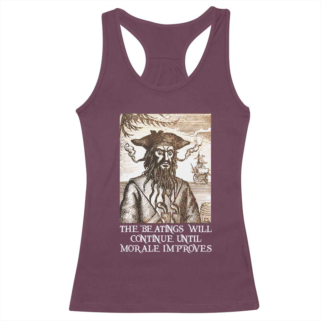 Funny Blackbeard Sarcastic Joke Racerback Tank Top The Beatings Will Continue until Morale Improves