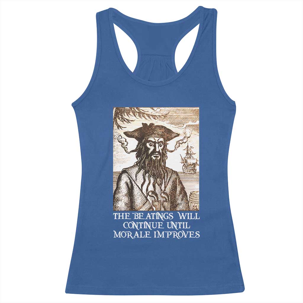 Funny Blackbeard Sarcastic Joke Racerback Tank Top The Beatings Will Continue until Morale Improves