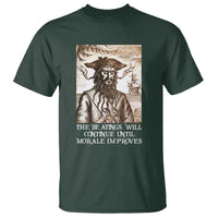 Funny Blackbeard Sarcastic Joke T Shirt The Beatings Will Continue until Morale Improves