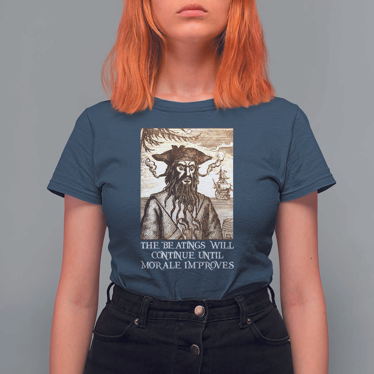 Funny Blackbeard Sarcastic Joke T Shirt For Women The Beatings Will Continue until Morale Improves