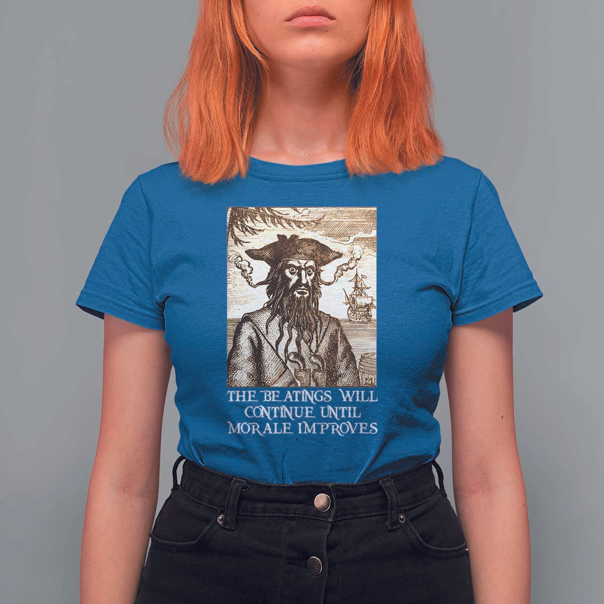 Funny Blackbeard Sarcastic Joke T Shirt For Women The Beatings Will Continue until Morale Improves