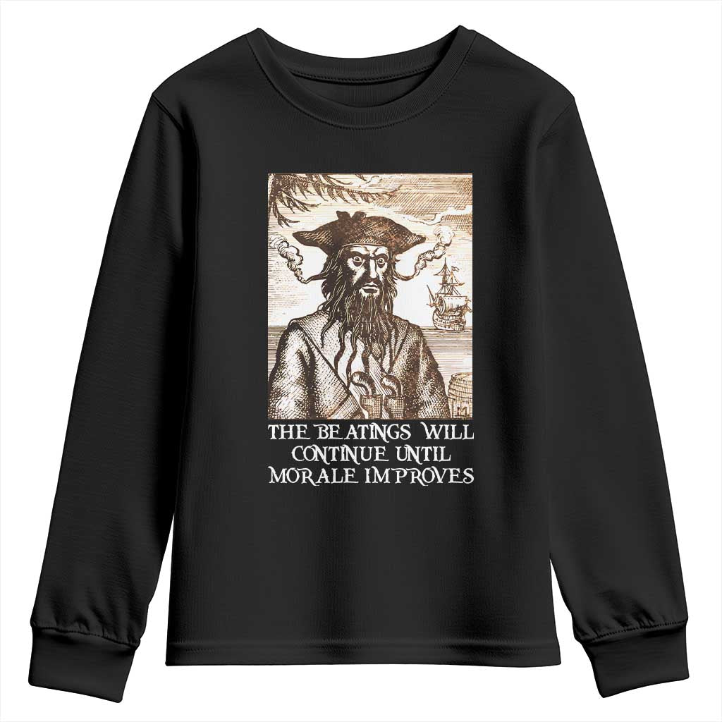 Funny Blackbeard Sarcastic Joke Youth Sweatshirt The Beatings Will Continue until Morale Improves
