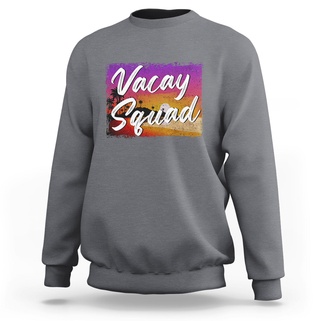 Summer Vacation Sweatshirt Vacay Squad Funny Beach - Wonder Print Shop