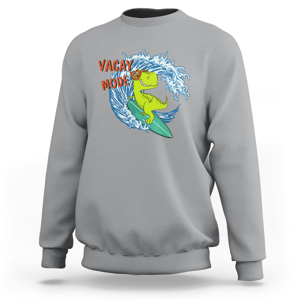 Summer Vacation Sweatshirt Vacay Mode Cute Dinosaur Surfing - Wonder Print Shop
