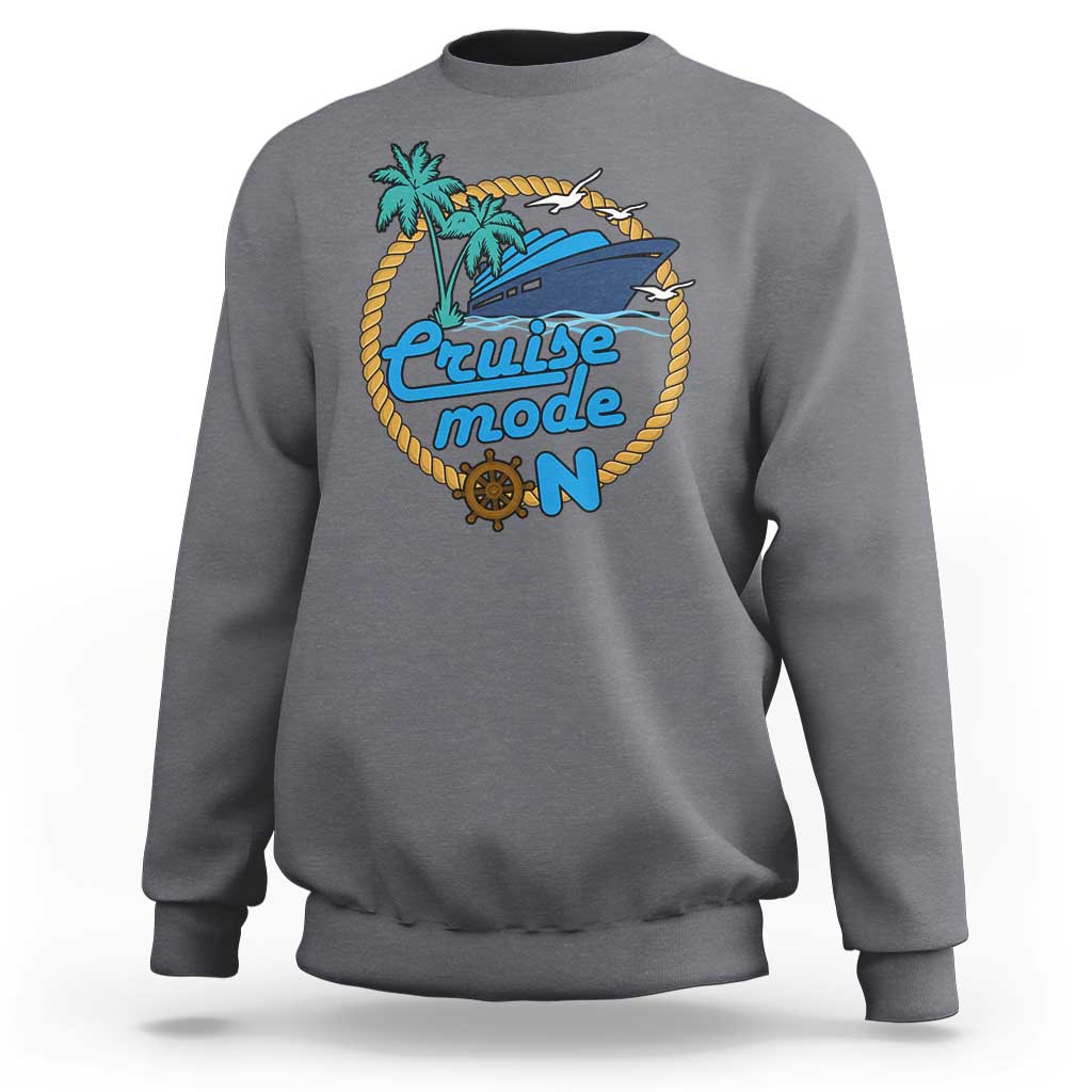 Cruise Mode On Cruising Summer Vacation Sweatshirt - Wonder Print Shop