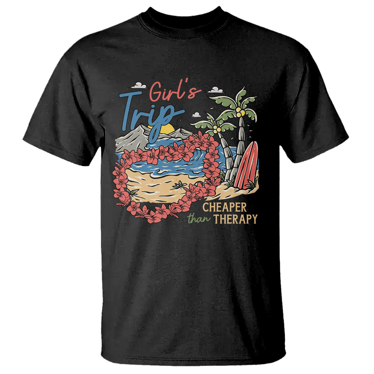 Summer Vacation T Shirt Girl's Trip Cheaper Than Therapy Beach - Wonder Print Shop
