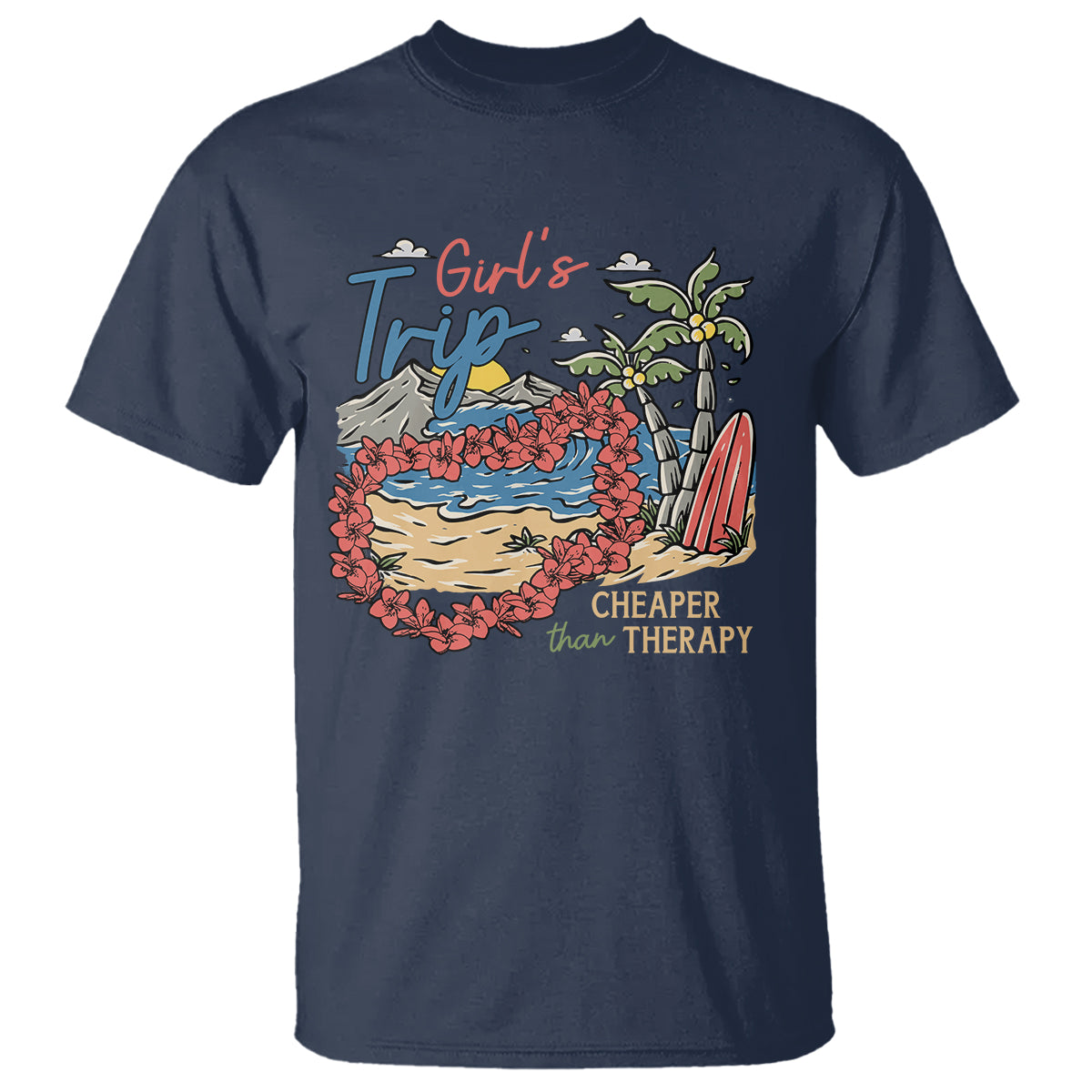 Summer Vacation T Shirt Girl's Trip Cheaper Than Therapy Beach - Wonder Print Shop