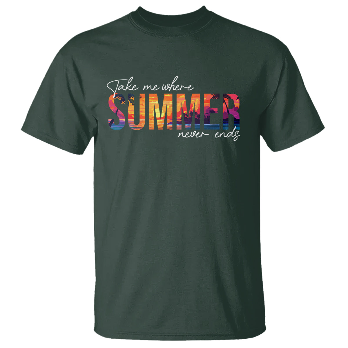 Take Me Where Summer Never Ends T Shirt - Wonder Print Shop