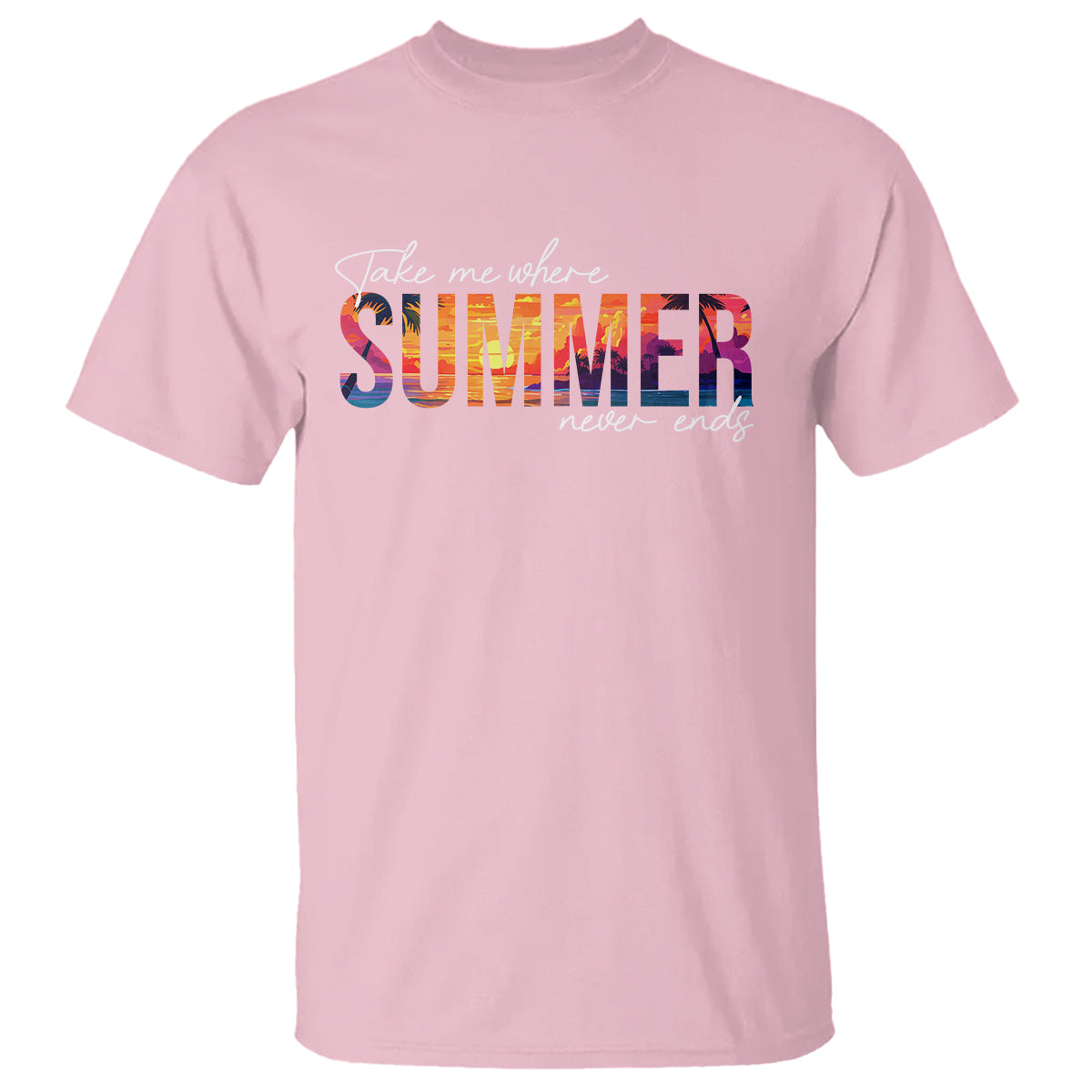 Take Me Where Summer Never Ends T Shirt - Wonder Print Shop