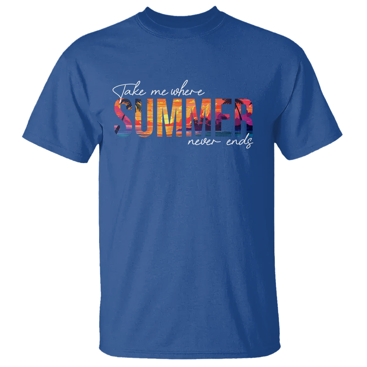 Take Me Where Summer Never Ends T Shirt - Wonder Print Shop