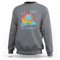Let's Enjoy The Summer Vacation Beach Sunset Sweatshirt - Wonder Print Shop