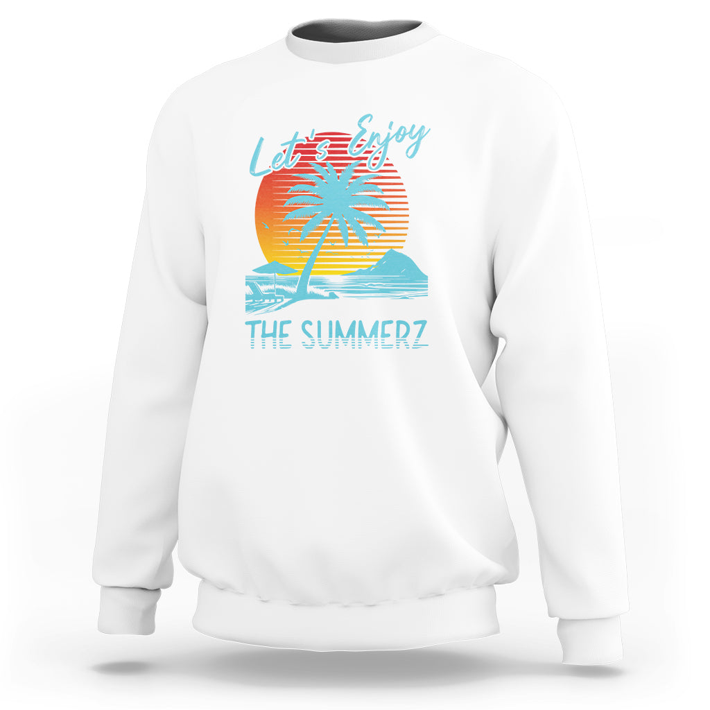 Let's Enjoy The Summer Vacation Beach Sunset Sweatshirt - Wonder Print Shop