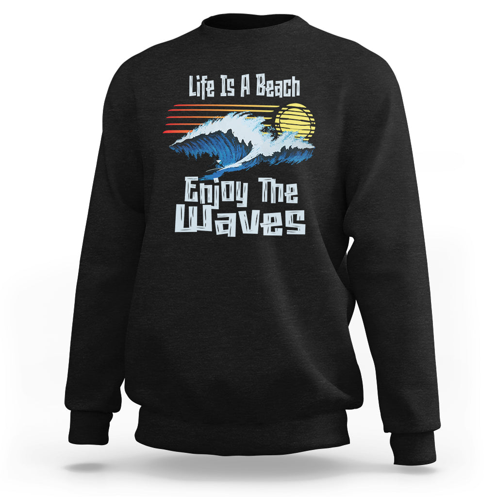 Beach Lover Sweatshirt Life's A Beach Enjoy The Waves Summer Vacation - Wonder Print Shop